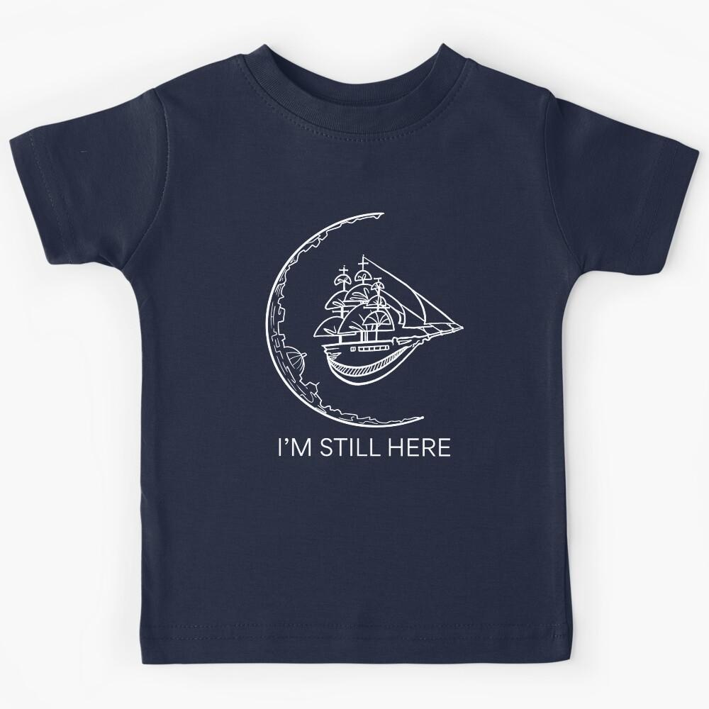 I m Still Here Space Sailing Ship Voyage Cosmic Moon Fantasy Kids T-Shirt 100
