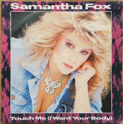 7palcová deska SAMANTHA FOX - Touch Me (Chci tvé tělo) FOXY1 Jive 1986 UK Dance & Electronica Použité
