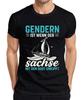 Gendern Ist Wenn Der Sachse Umkippt Segelboot Sachsen Spruch Herren T-Shirt