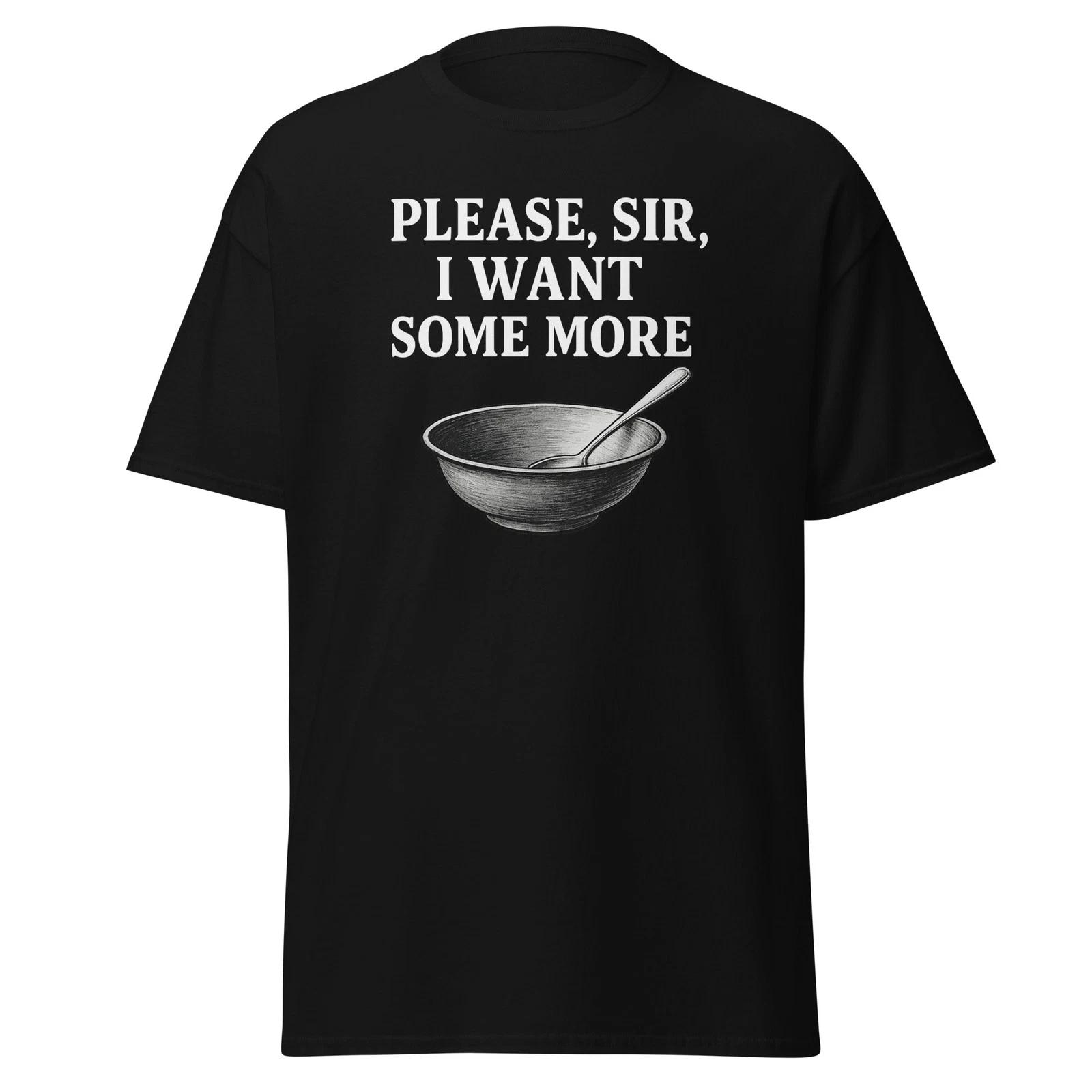 

Please Sir I Want Some More - Oliver Twist Quote T-Shirt, Unisex 3XL
