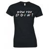 Inspired By Friends How You Doin Skinny Fit Tshirt