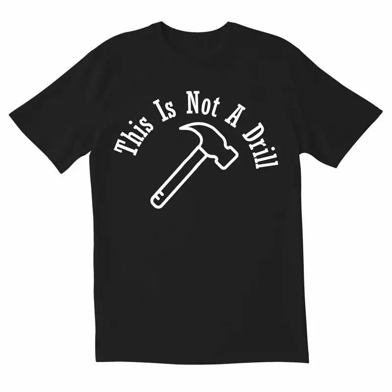 Totallytorn This Is Not A Drill Novelty Sarcastic Funny Unisexs T Shirt