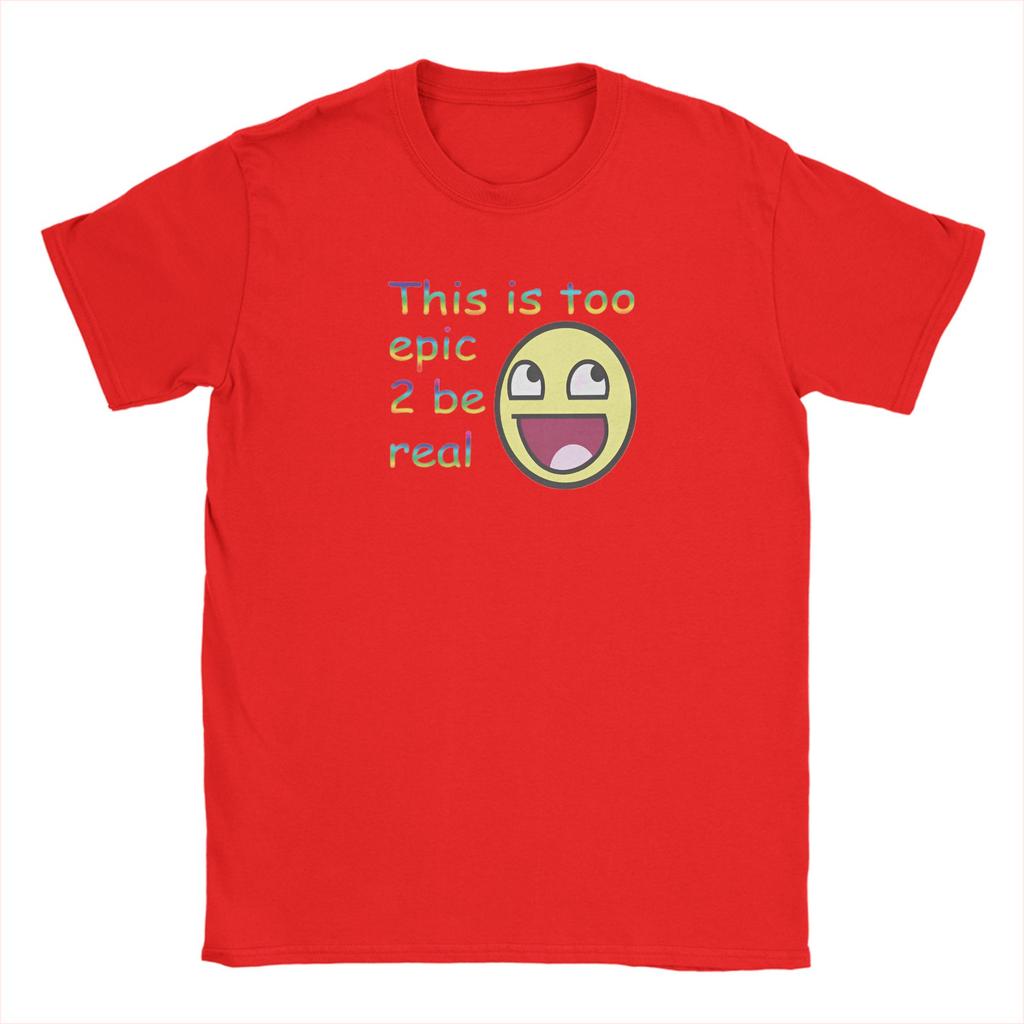 Harajuku T Shirt Summer This Is Too Epic 2 Be Real Fashion T Shirts Pure Cotton Tshirt for Unisex Y2K Basic Short Sleeve Tees