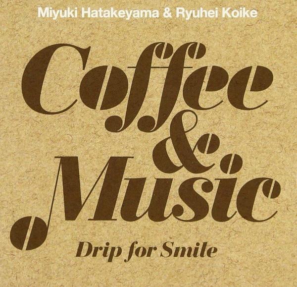 

CD MIYUKI HATAKEYAMA, RYUHEI KOIKE - Кофе и музыка капля для улыбки RBCP2657 Rambling Record 2012 Япония ОбиЛатинский Б/У
