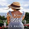 My Kind of Perfect by Tracy Brogan Paperback Book 9781542094399