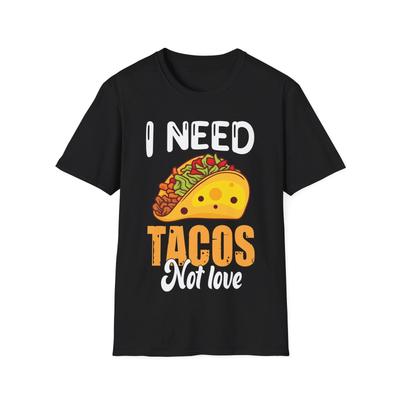 Funny Galentines Day Shirt I Need Tacos Not Love Single Valentines Day T-Shirt