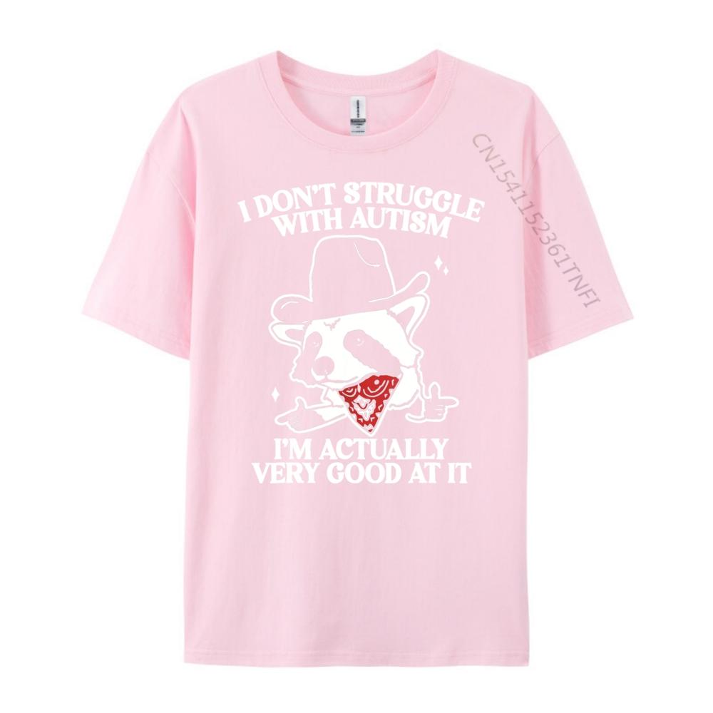 I Dont Struggle With Autism Shirt Funny Autistic Raccoon Graphic Shirts Comfortable Luxury TShirt Christmas