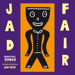 

LP Record JAD FAIR - Beautiful Songs: The Best Of The Be FF138 Fire Records 2011 UK Pop