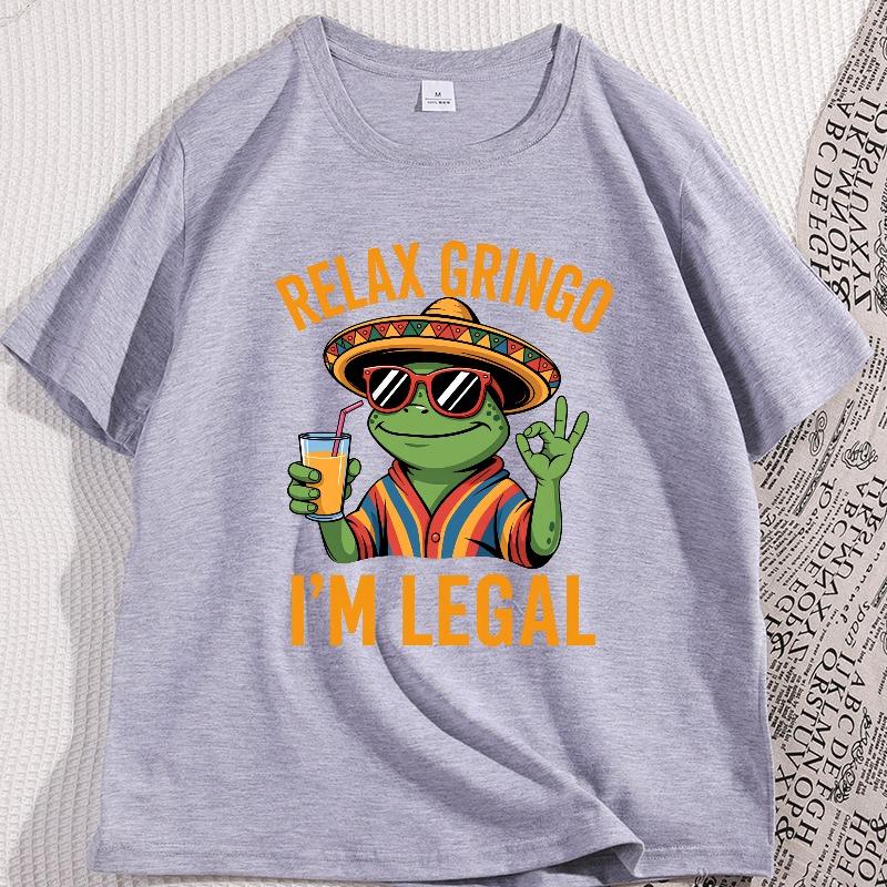 Relax Gringo Im Legal Lizard Tshirt Funny Mexican Party Tshirt Cotton Short Sleeve Round Neck Tee Loose Breathable T Shirts
