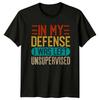 In My Defense I Was Mens T-Shirt Sarcastic Humor Comedy Fathers Day Gift For Him