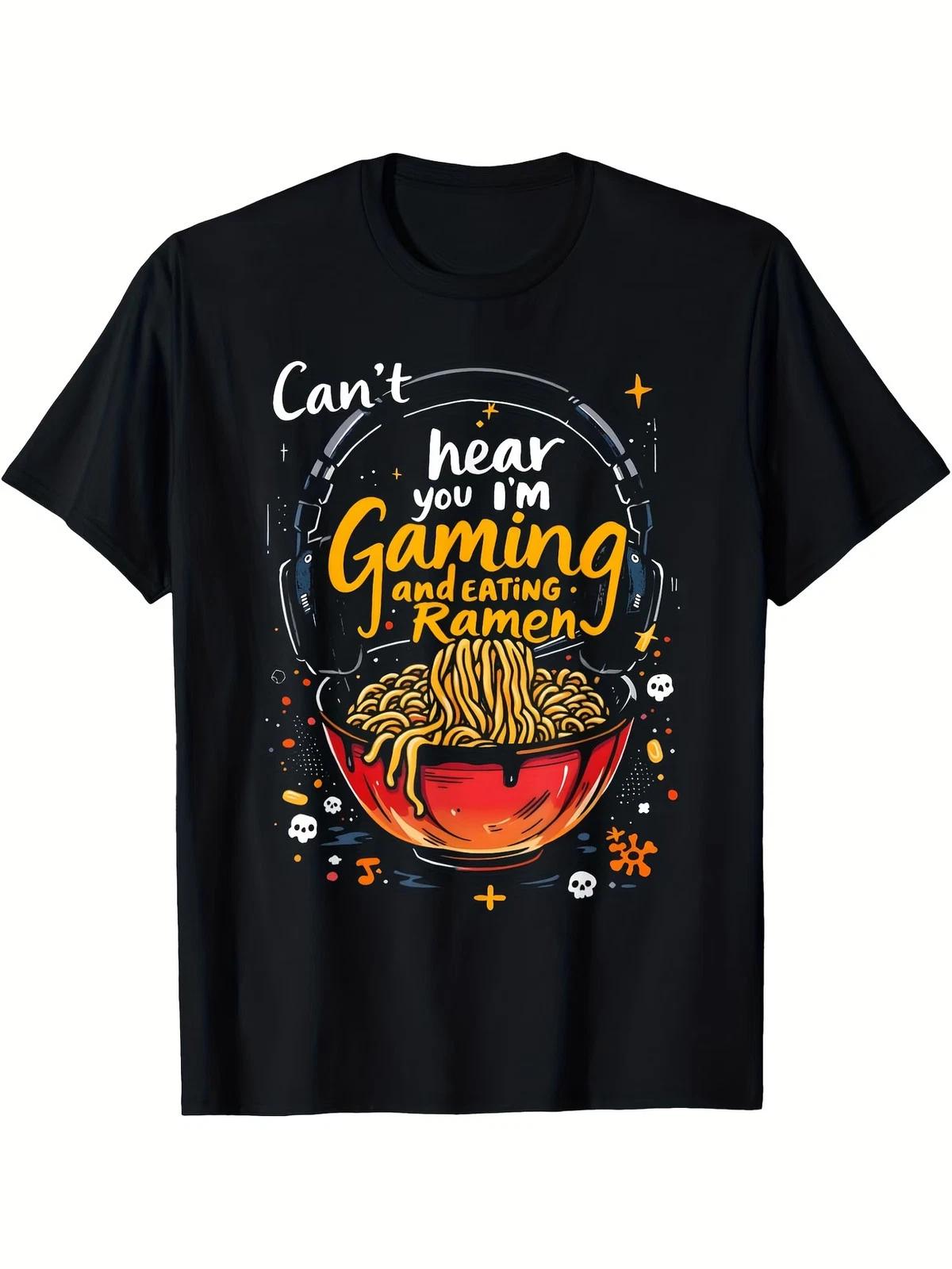Men S Graphic T-Shirt That Says Can T Hear You, I M Gaming & Eating Ramen - a XXXXL