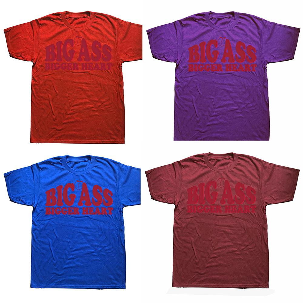 Lustige Big Ass Bigger Heart Erwachsenen-Witz Grafik T-Shirts Herren Damenmode Lässiges T-Shirt 100% Baumwolle Lockeres Oversized T-Shirt