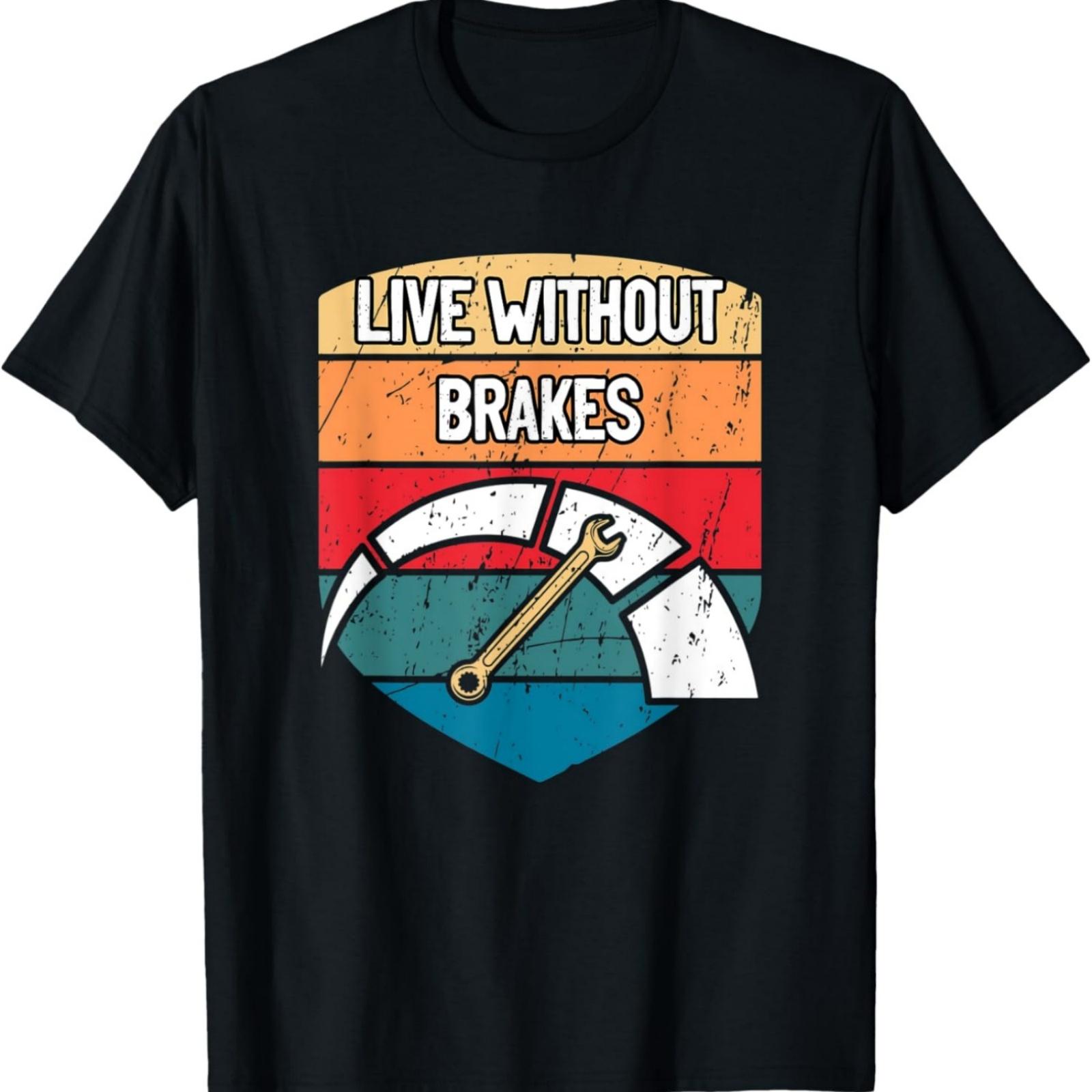 

Live Without Brakes Car Mechanic Auto Car Repair Car Lover T-Shirt XXXXXL різнокольоровий