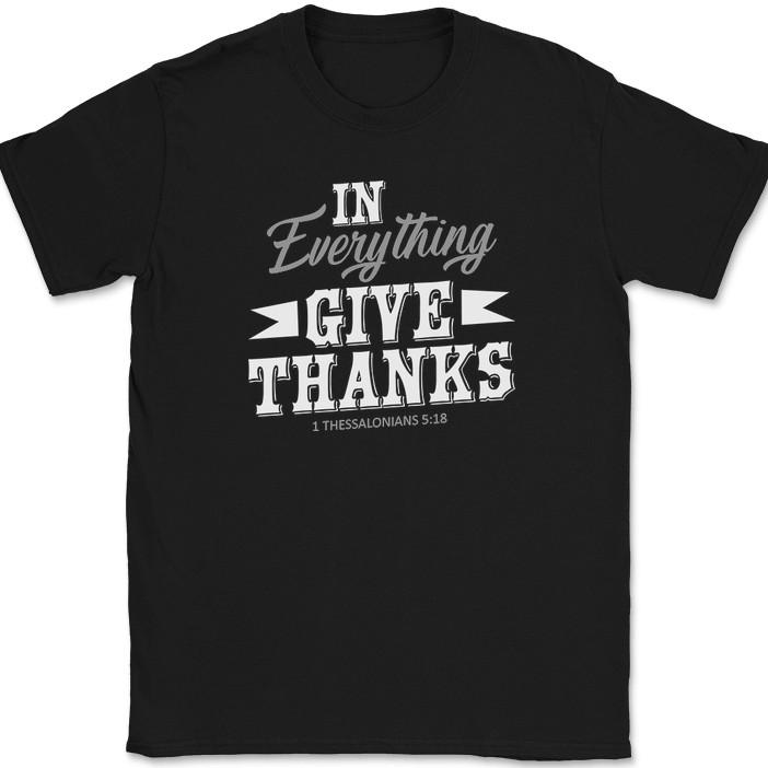 

In Everything Give Thanks T-Shirt Thanksgiving Motivational Gift Text Tee 3XL