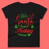 Dear Santa, I Regret Nothing Womens T Shirt Mens Tops Tees Unisex Christmas Top