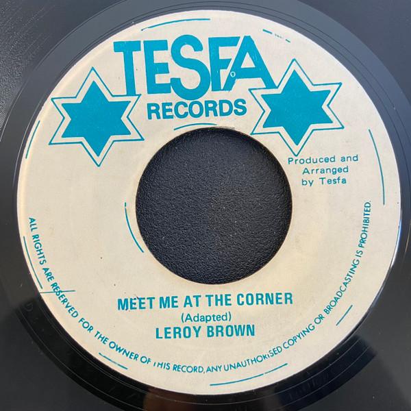 

7inch Record LEROY BROWN / TESFA ALL STARS - Meet Me At The Corner / Meet Me At NONE Tesfa Records 1979 Jamaica Reggae, Ska & Dub Used