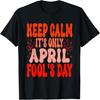 Funny Keep Calm It's April Fool's Day Groovy Women Men Quote T-Shirt
