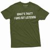 Mens Funny T-shirt I Was Not Listening Tee Sarcastic Tee Funny Birthday Gift Tee