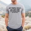 My People Skills Are Fine Adult Humor Sarcastic Funny Tee for Guys Street Fashion Letters Printed Tshirt Tops Shortsleev