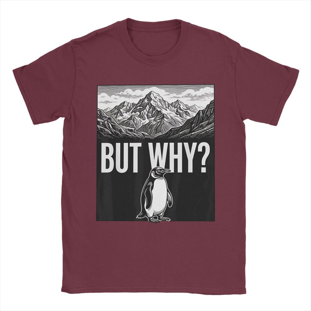 Funny But Why Funny Penguin Hiking Mountain Sarcastic Penguin Meme TShirt Men 100 Cotton T Shirt Short Sleeve Tees Clothing