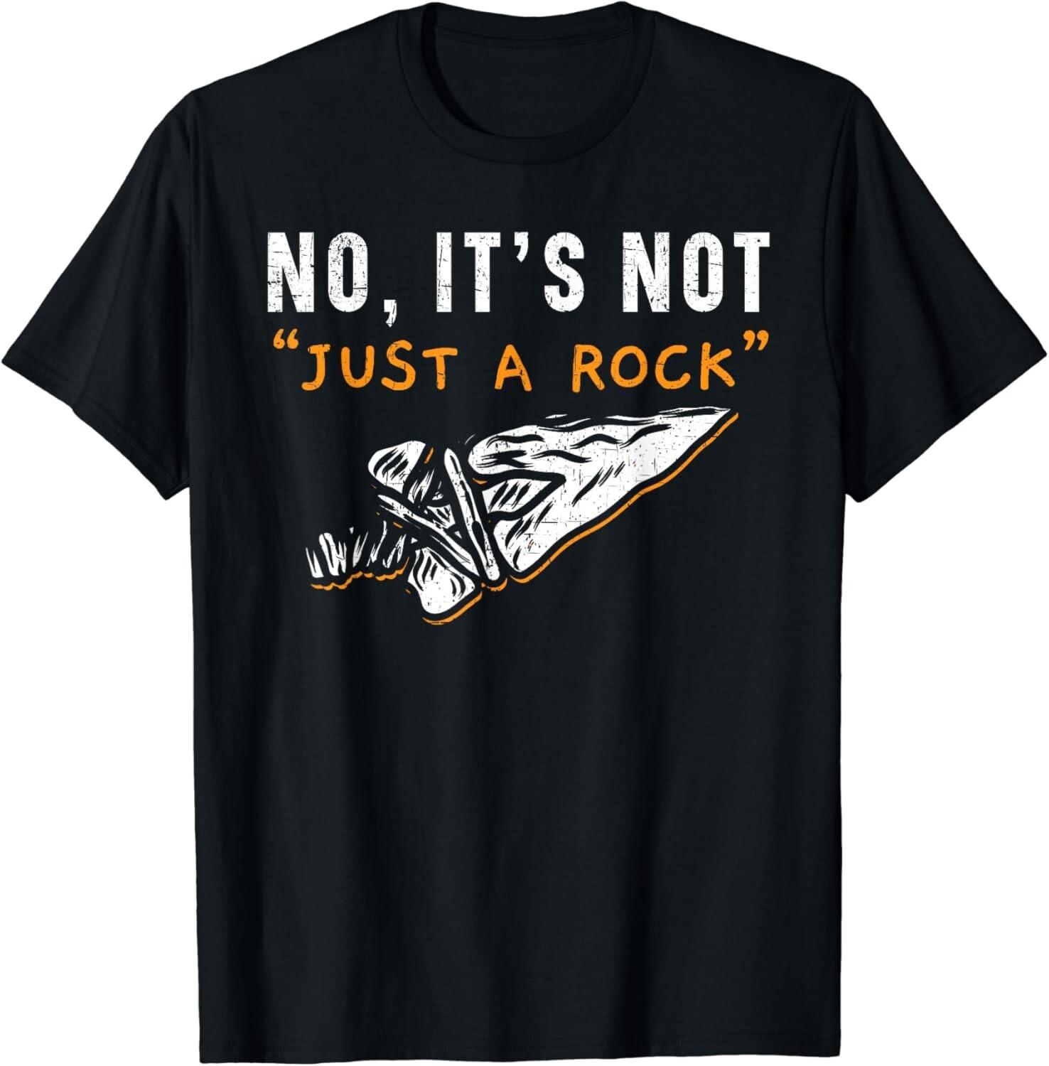 No It_s Not Just A Rock Flintknapping Arrowhead Hunting Gift Unisex T-Shirt S