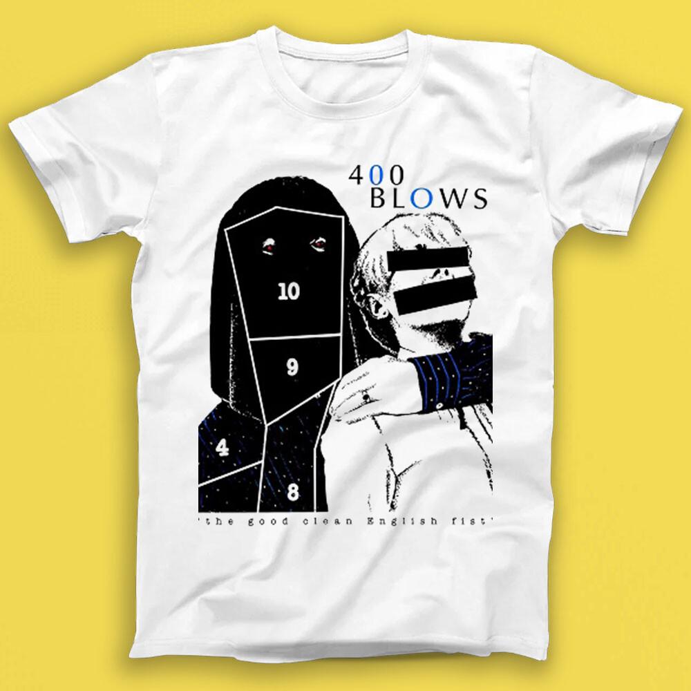 400 Blows The Good Clean English Fist Electronic Music Gift Tee Tshirt 1890 M