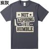 Streetwear Summer Women tshirt Not Aspiring To Be Humble Short Sleeve Printed ONeck Top Tees Hiphop Cheap Tshirt Bigger Size