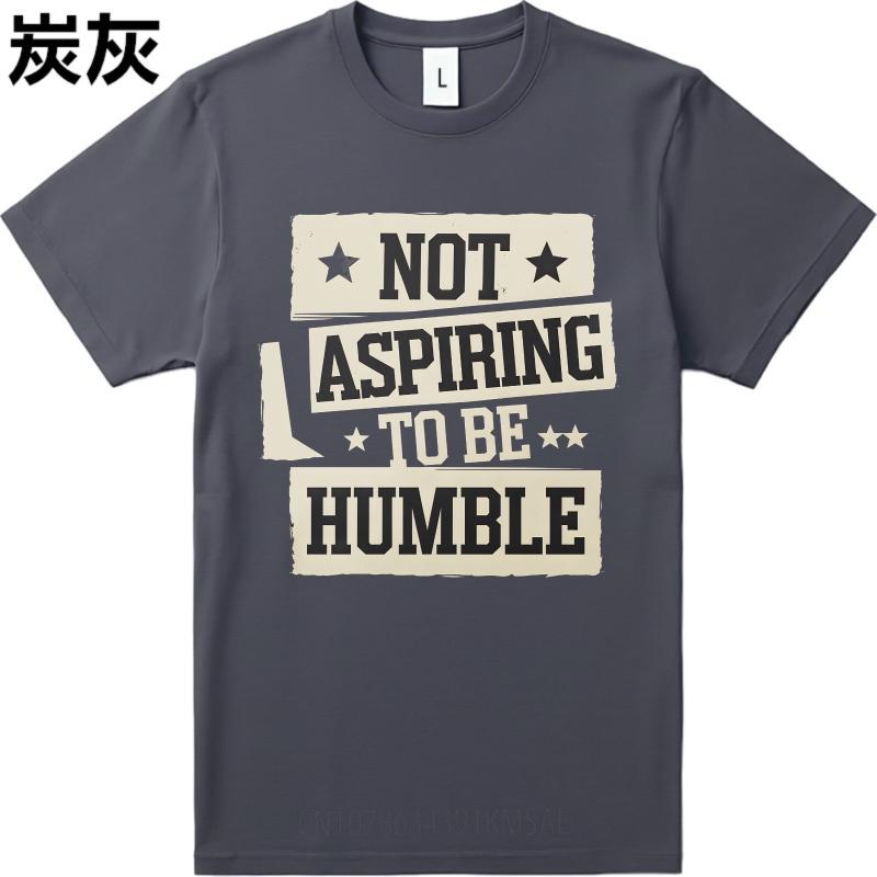 Streetwear Summer Women tshirt Not Aspiring To Be Humble Short Sleeve Printed ONeck Top Tees Hiphop Cheap Tshirt Bigger Size