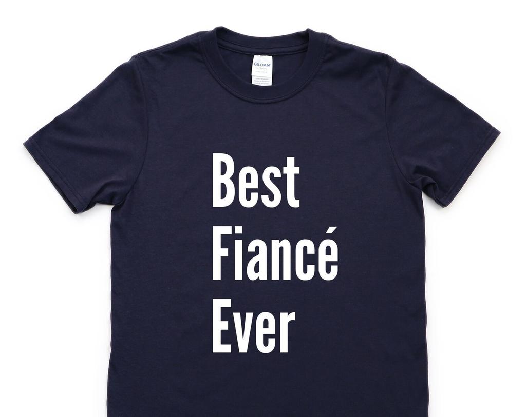 Fiancé t-shirt, Engagement gift, Best Fiancé Ever Shirt - 4283