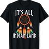 Native American It's All Indian Land T-Shirt