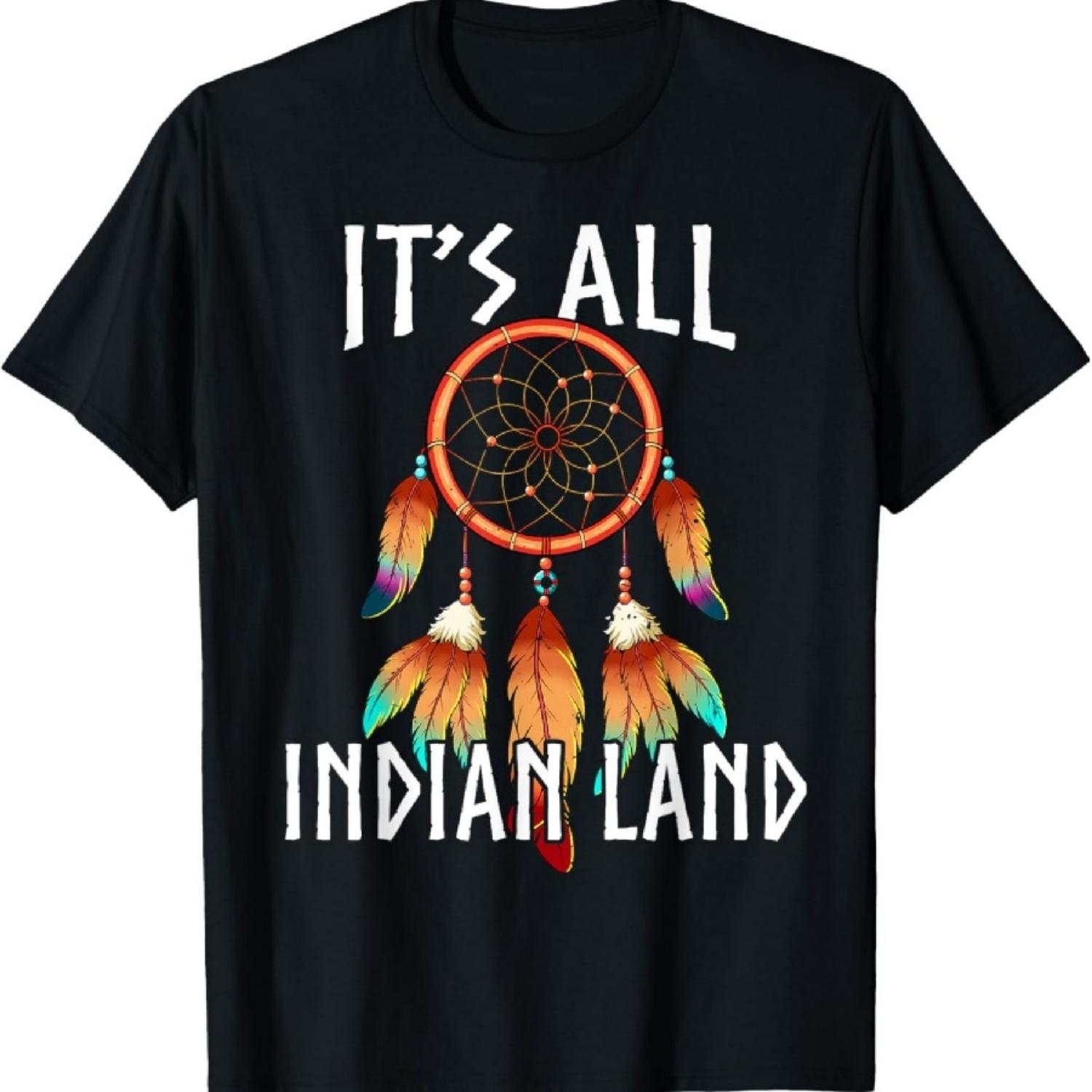 

Native American It s All Indian Land T-Shirt XXXXXL