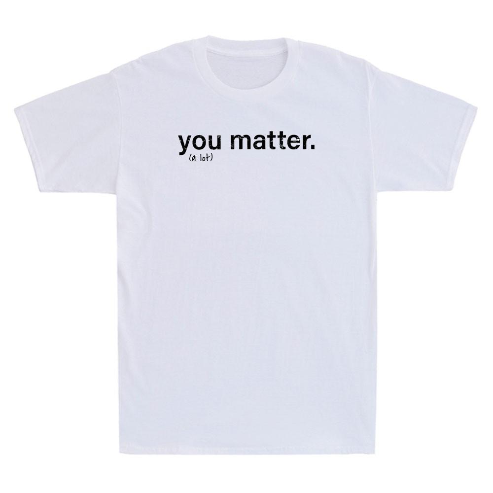You Matter Kindness Funny Quote Saying Gift Vintage Unisex's Short Sleeve T-Shirt