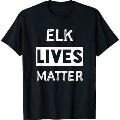 Elk Lives Matter Shirt. Elk Shirt. Funny Elk Shirt