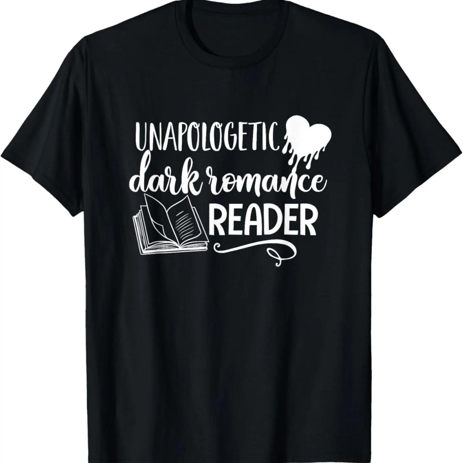 Unapologetic Dark Romance Reader Smut Book Bookish Bookworm T-Shirt S чёрный