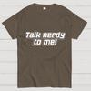 Talk Nerdy To Me Unisex 100% Cotton Summer Casual Cool Loose T-Shirt