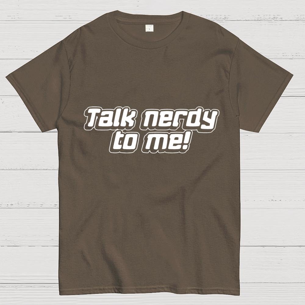 Talk Nerdy To Me Unisex 100% Cotton Summer Casual Cool Loose T-Shirt