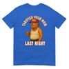 Tariffed Your Mom Funny Tariff Daddy Trump Meme TShirt