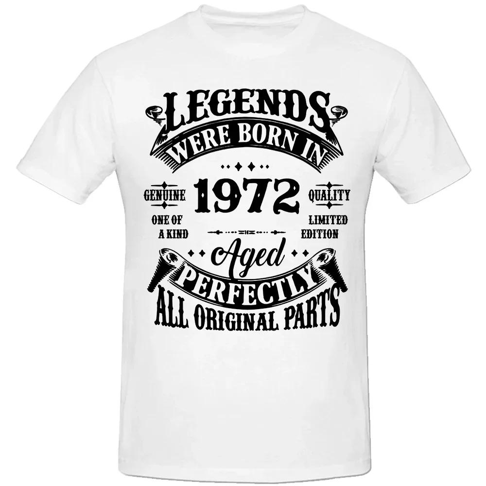 

New 52th Birthday Tee Vintage Legends Born in 1972 52 Years Old T-Shirt Euro Size Tops T Shirt Man T Shirts for Men Cotton S