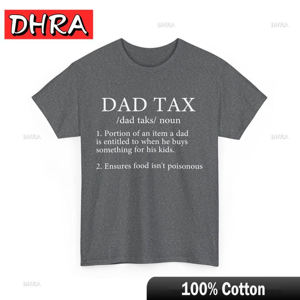 Dad Shirt, Dad Tax Definition Father's Day Men Shirt Stylish Creative Tshirts Classic Minimalist Bold Tops Streetwear Cotton
