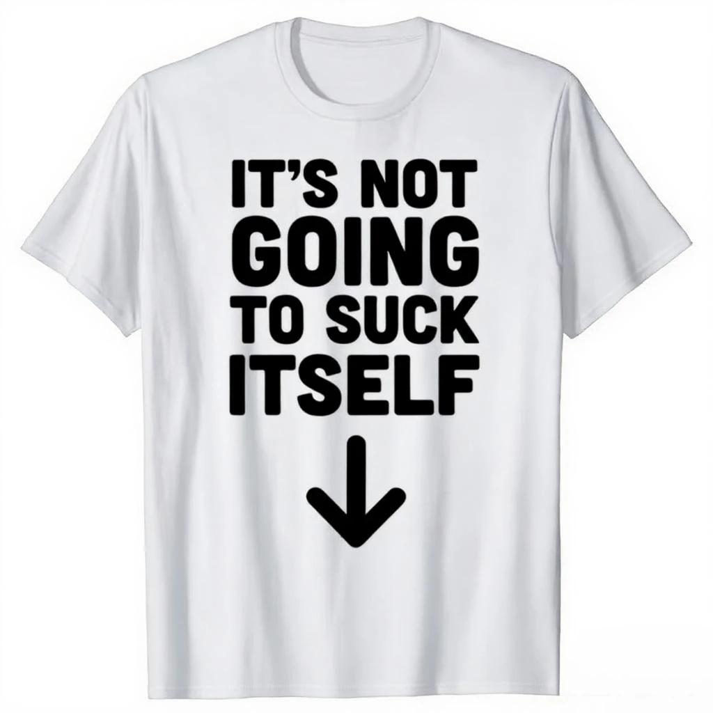 Its Interesting That It Doesnt Suck On Its Own Adult Humor Retro Humor Streetwear Tshirt Short Sleeved Unisexs Tshirt