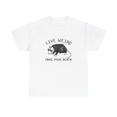 Live Weird Fake Your Death Lustiges Grafik-T-Shirt Unisex Schweres Baumwoll-T-Shirt GESCHENK