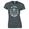Funny In Pizza We Trust Ladies Skinny Fit TShirt