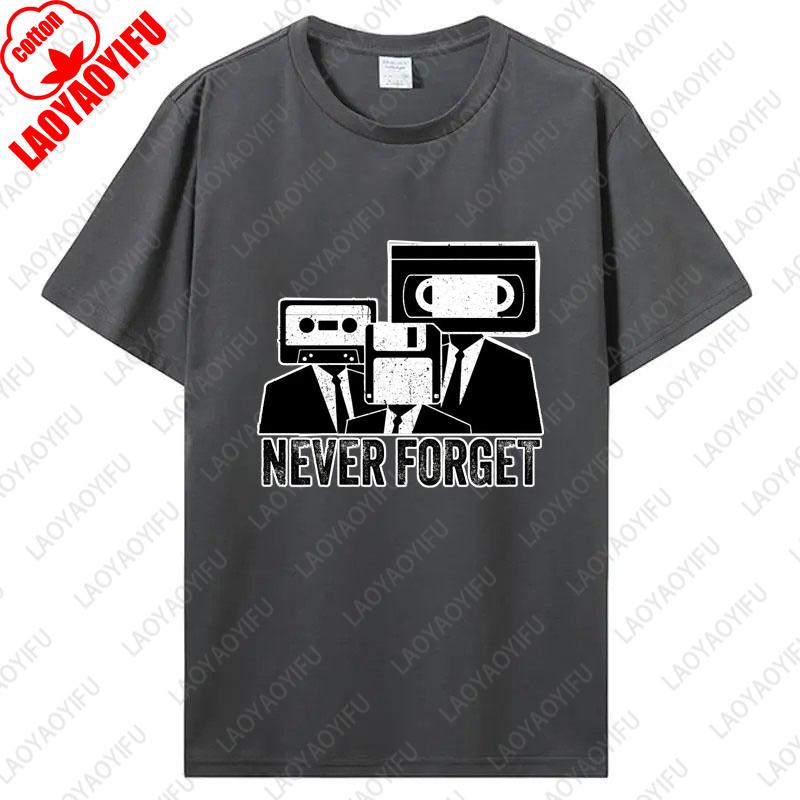 Nikdy nezapomeňte Kazetová páska VHS Vintage 80. léta 90. léta Film Unisex Bavlněná trička Dárky pro milovníky hudby Nostalgie Muž Kulatý výstřih Tištěná trička