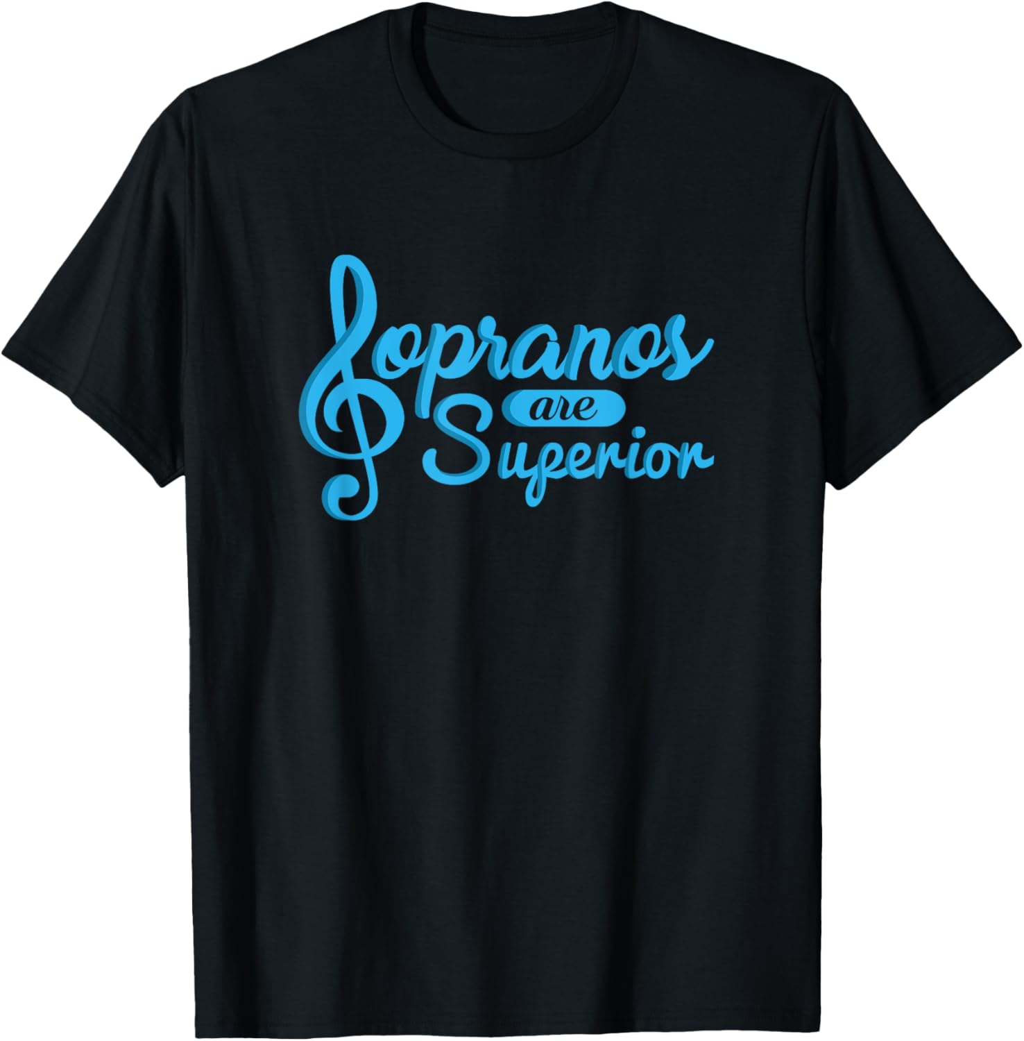 Sopranos Are Superior Choir Singers Gifts T-Shirt S разноцветный