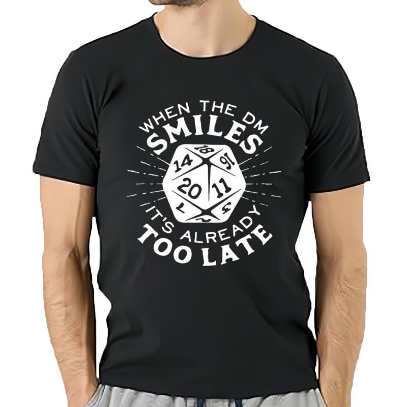 Novedad cuando el DM sonríe ya está demasiado tarde DnD camisetas gráficas ropa informal de alg