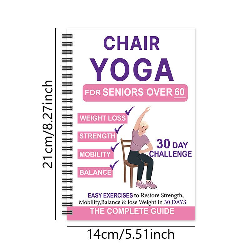 

30-дневная йога на стуле для похудения, спиральный блокнот, ежедневные домашние тренировки для пожилых, начинающих, взрослых, простое иллюстрированное руководство C