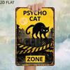 Vintage Psycho Cat Zone Metal Sign – Haunting Whimsical Warning, Pre-Drilled Holes, Classic Flat Style
