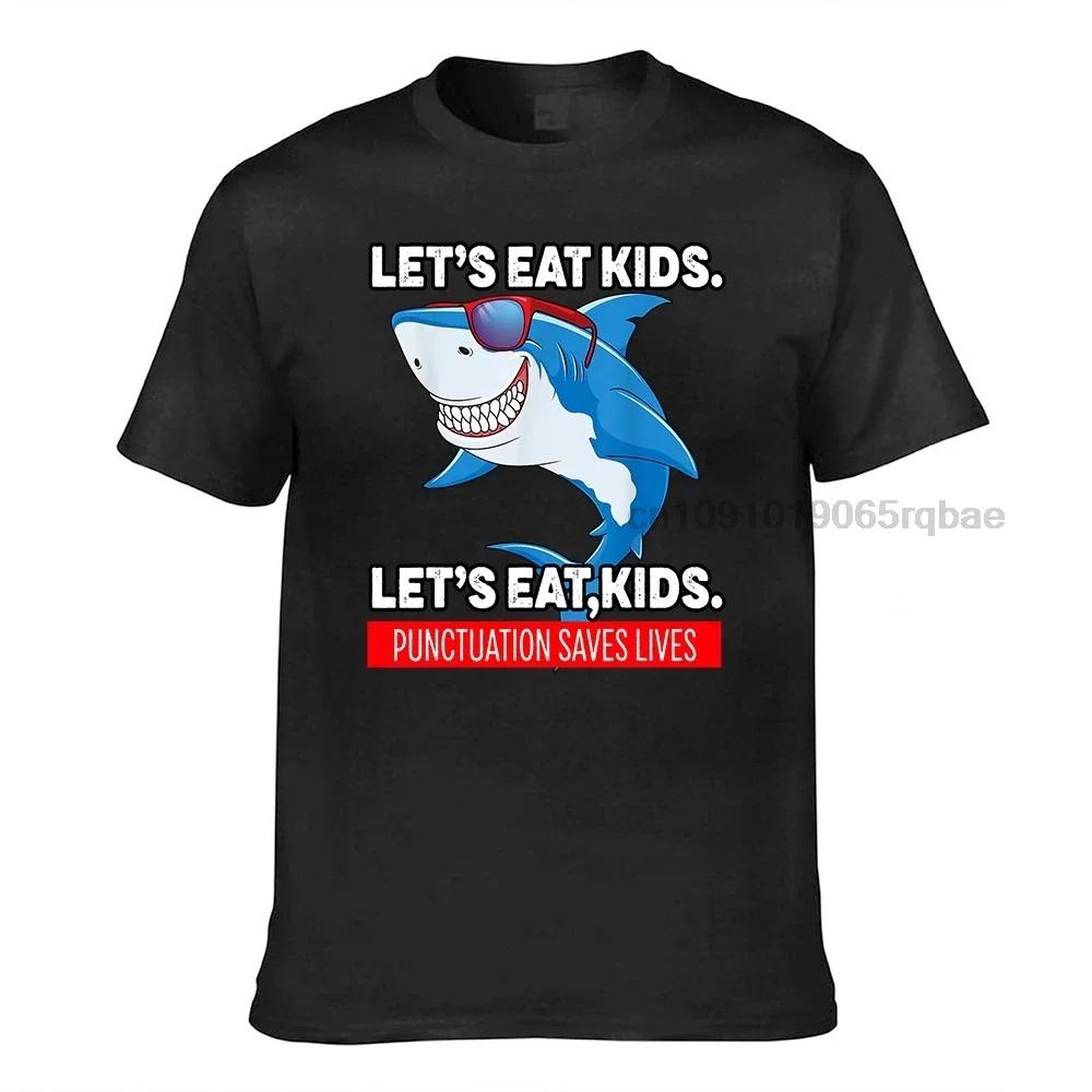 Funny Lets Eat Kids Punctuation Saves Lives Sharks Grammar Tshirt Prevalent Cosie T Shirt Cotton Unisex Tees Normal