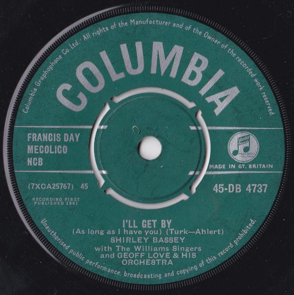 

7inch Record SHIRLEY BASSEY, THE WILLIAMS SINGER - I ll Get By (As Long As I Have You) 45DB4737 Columbia 1961 UK Pop Used