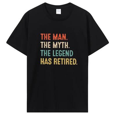 Funny Retired Tshirt The Unisex Myth Legend Has Retired Retirement Gift T Shirts Cotton Streetwear Birthday T-shirt Clothing